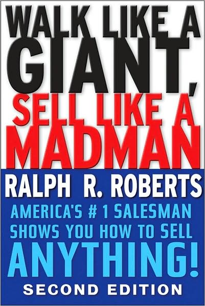 Walk like a Giant, Sell like a Madman: America's #1 Salesman Shows You how to Sell Anything!