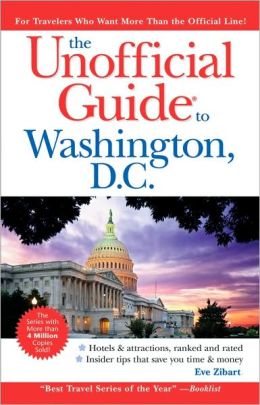 The Unofficial Guide to Washington, D. C.