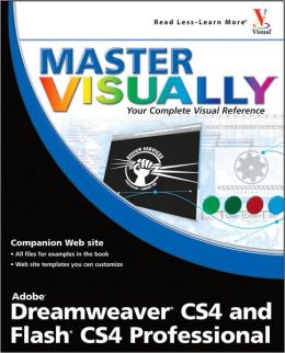Master VISUALLY Dreamweaver CS4 and Flash CS4 Professional Rob Huddleston