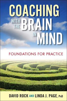 Coaching with the Brain in Mind : Foundations for Practice