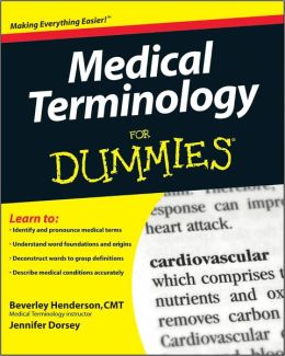 Medical Terminology For Dummies