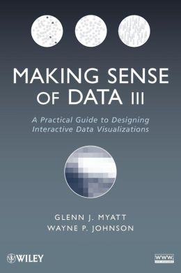 Making Sense of Data III: A Practical Guide to Designing Interactive Data Visualizations