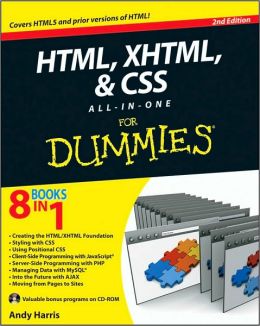 HTML, XHTML and CSS All-In-One For Dummies Andy Harris