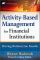 Activity-Based Management for Financial Institutions: Driving Bottom-Line Results (Wiley and SAS Business Series)