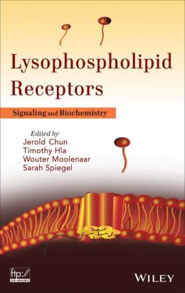 Lysophospholipid Receptors: Signaling And Biochemistry By Jerold Chun 