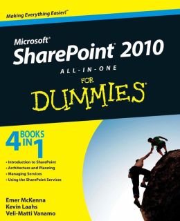 SharePoint 2010 All-in-One For Dummies Emer McKenna, Kevin Laahs and Veli-Matti Vanamo