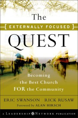 The Externally Focused Quest: Becoming the Best Church for the Community