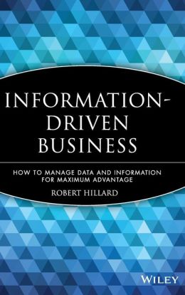 Information-Driven Business: How to Manage Data and Information for Maximum Advantage