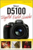 Book Cover Image. Title: Nikon D5100 Digital Field Guide, Author: Wiley