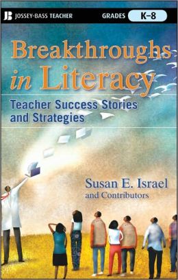 Breakthroughs in Literacy: Teacher Success Stories and Strategies, Grades K-8