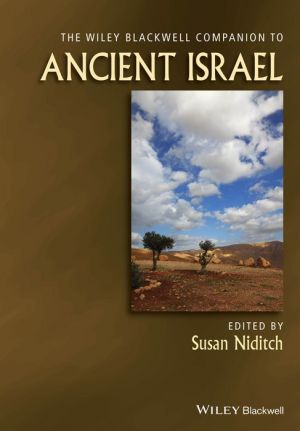 The Wiley Blackwell Companion to Ancient Israel