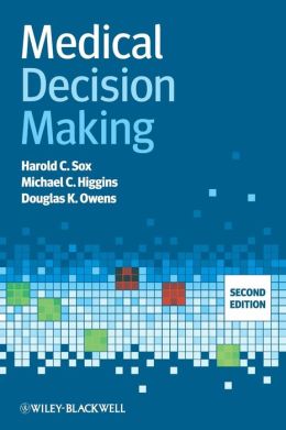Medical Decision Making Harold C. Sox, Douglas K. Owens