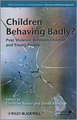 Children Behaving Badly: Peer Violence Between Children and Young People