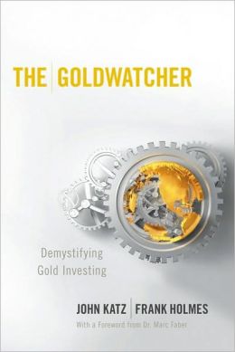 Goldwatcher: Demystifying Gold Investing