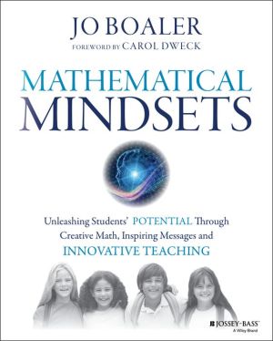 Mathematical Mindsets: Unleashing Students' Potential through Creative Math, Inspiring Messages and Innovative Teaching