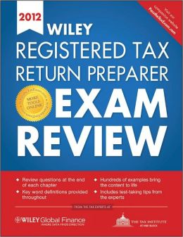 Wiley Registered Tax Return Preparer Exam Review 2012 (Wiley Tax Return Preparer Competency Exam Prep: Individual Tax Filing) The Tax Institute at H&R Block