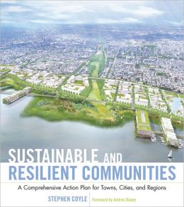 Sustainable and Resilient Communities: A Comprehensive Action Plan for Towns, Cities, and Regions