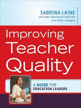 Improving Teacher Quality: A Guide for Education Leaders