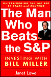 Man Who Beats the S&P: Investing with Bill Miller