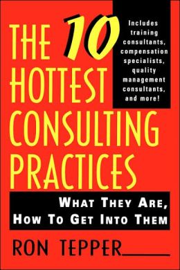 The 10 Hottest Consulting Practices: What They Are, How to Get Into Them