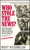Who Stole the News?: Why We Can't Keep up With What Happens in the World and What We Can Do...
