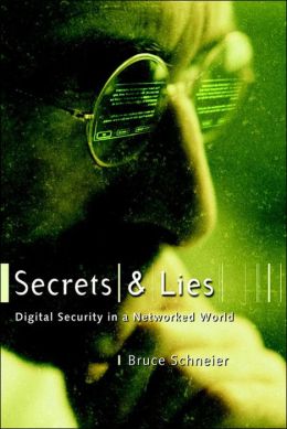 Secrets and Lies: Digital Security in a Networked World