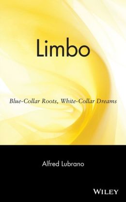 Limbo: Blue-Collar Roots, White-Collar Dreams