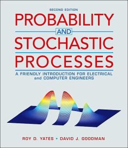 Probability and Stochastic Processes: A Friendly Introduction for Electrical and Computer Engineers
