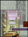 Hospital Interior Architecture; Creating Healing Environment for Special Patient Populations
