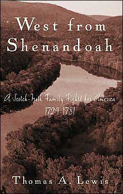 West From Shenandoah: A Scotch-Irish Family Fights for America, 1729-1781