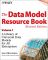 Data Model Resource Book: A Library of Universal Data Models for All Enterprises