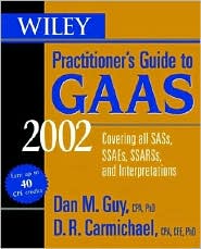 Wiley Practitioner's Guide to GAAS 2002: Covering All Sass,Ssaes,Ssarss and Interpretations