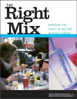 The right mix: Managing for profit in bar and beverage service (1998)