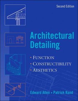 Architectural Detailing: Function - Constructibility - Aesthetics