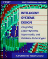 Intelligent Systems Design: Integrating Expert Systems, Hypermedia and Database Technologies