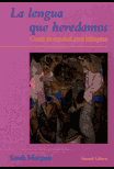 La Lengua Que Heredamos: Curso de Espanol para Bilingues