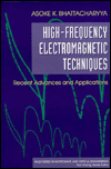 High-Frequency Electromagnetic Techniques: Recent Advances and Applications