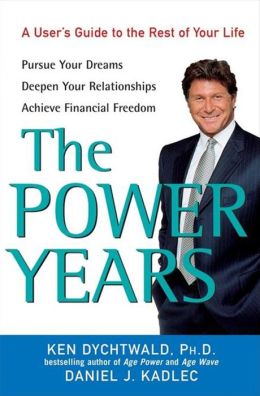 Power Years: A User's Guide to the Rest of Your Life
