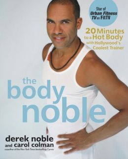 Body Noble: 20 Minutes to a Hot Body with Hollywood's Coolest Trainer