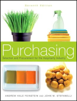 Purchasing: Selection and Procurement for the Hospitality Industry