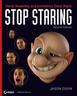 Stop Staring: Facial Modeling and Animation Done Right -- Second Edition