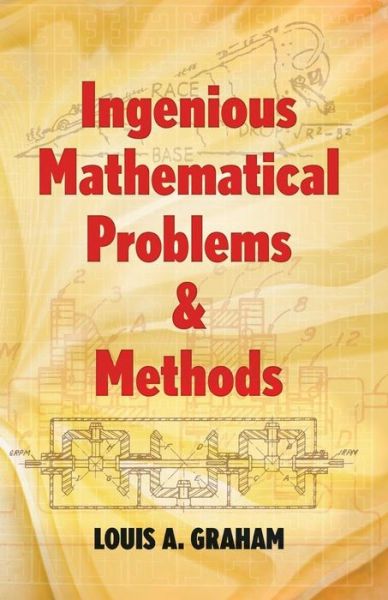 Ingenious Mathematical Problems and Methods