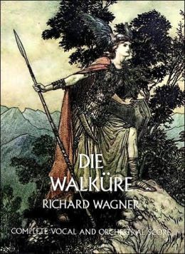 Die Walkure (The Valkyrie): Complete Vocal and Orchestral Score: (Sheet Music)
