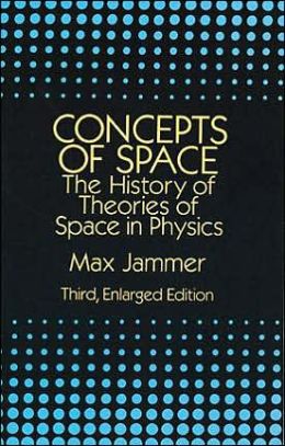 Concepts of Space: The History of Theories of Space in Physics, Second Edition Max Jammer and Albert Einstein