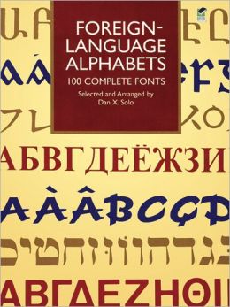 Foreign-Language Alphabets: 100 Complete Fonts