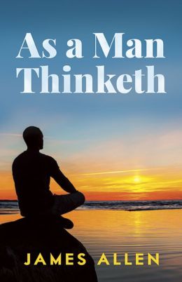 As a Man Thinketh (Dover Empower Your Life) James Allen