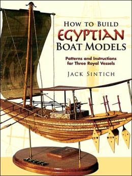 How to Build Egyptian Boat Models: Patterns and Instructions for Three ...