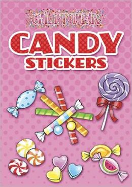 Glitter Candy Stickers (Dover Little Activity Books Stickers) Noelle Dahlen and Stickers