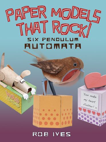 Paper Models That Rock!: 6 Pendulum Automata