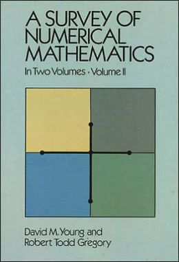 Survey of numerical mathematics, David M. Young, Robert T. Gregory